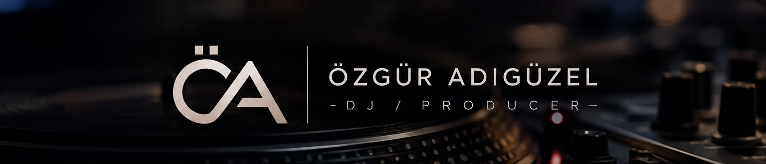Özgür Adıgüzel — DJ / Producer